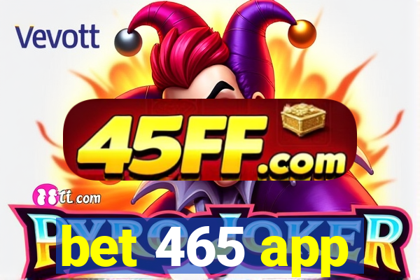 bet 465 app